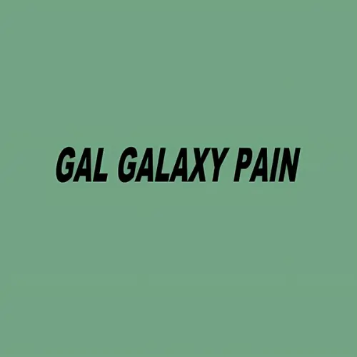Gal Galaxy Pain