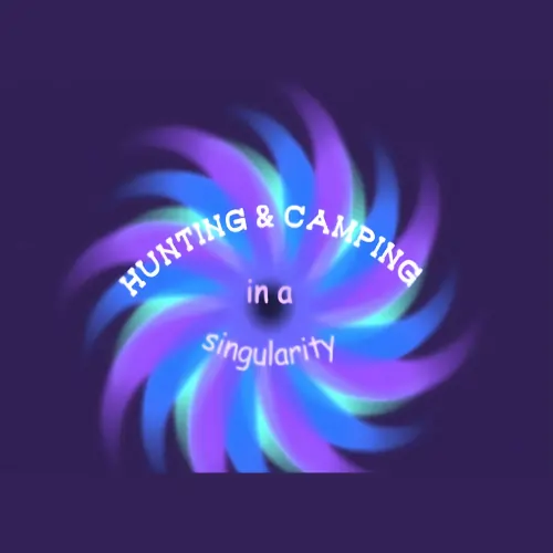 Hunting and Camping – in a singularity