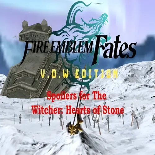 Fire Emblem Fates V.O.W Edition